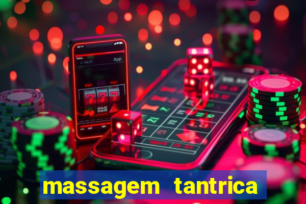 massagem tantrica zona leste